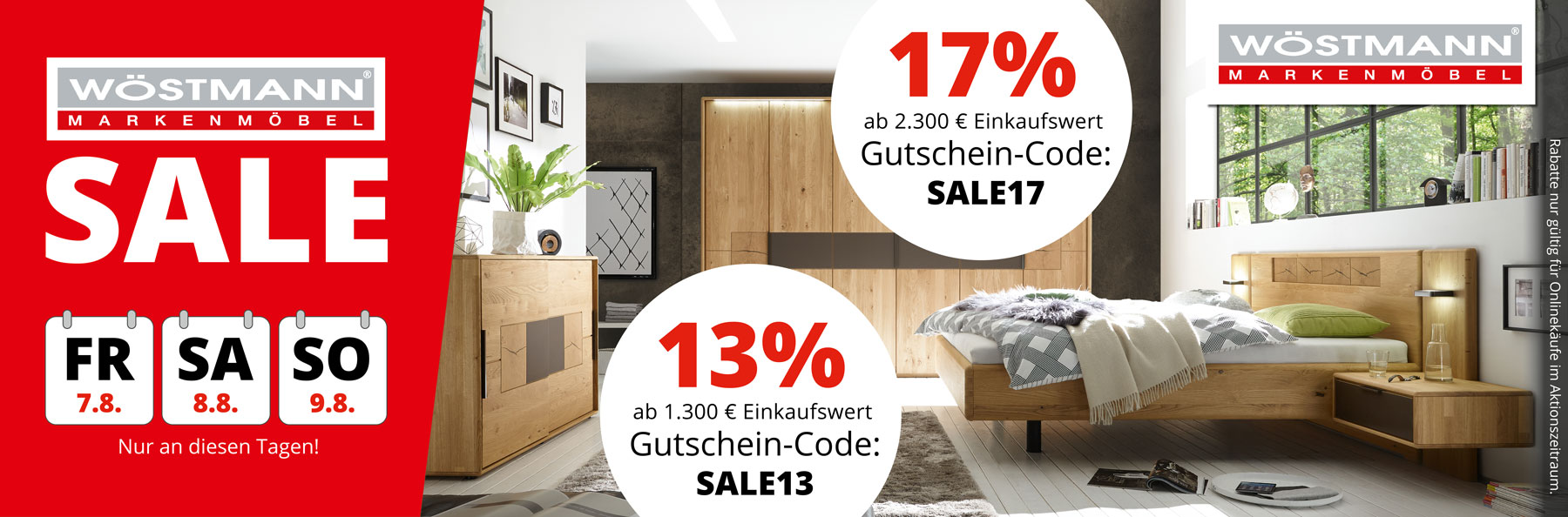 WÖSTMANN SALE – jetzt schnell bis 9. August sparen! 13% Rabatt ab 1.300€ Einkaufswert mit Gutschein-Code SALE13. 17% Rabatt ab 2.300€ Einkaufswert mit Gutschein-Code SALE17.