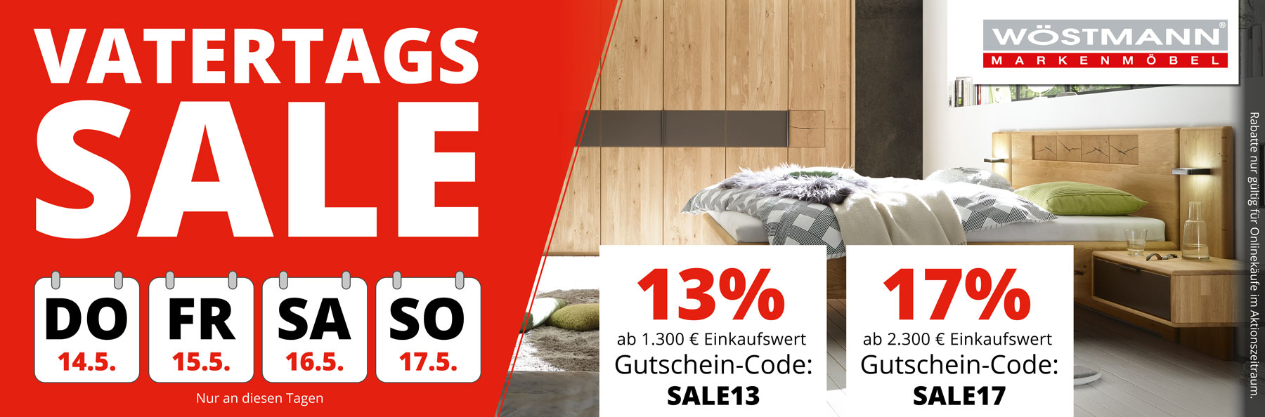 Vatertags SALE – jetzt schnell bis 17. Mai sparen! 13% Rabatt ab 1.300€ Einkaufswert mit Gutschein-Code SALE13. 17% Rabatt ab 2.300€ Einkaufswert mit Gutschein-Code SALE17.