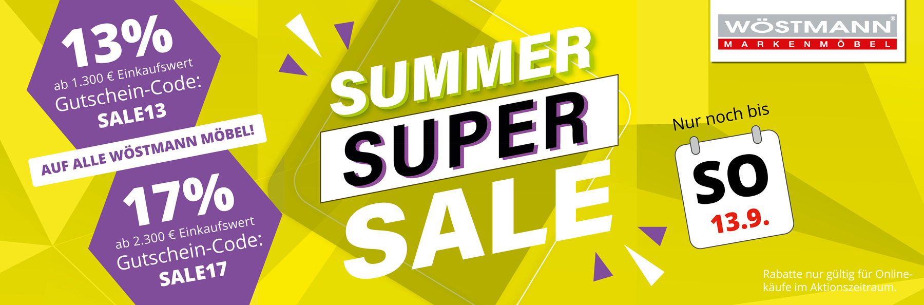 WÖSTMANN SUPER SUMMER SALE – jetzt schnell bis 13.9. sparen! 13% Rabatt ab 1.300€ Einkaufswert mit Gutschein-Code SALE13. 17% Rabatt ab 2.300€ Einkaufswert mit Gutschein-Code SALE17.