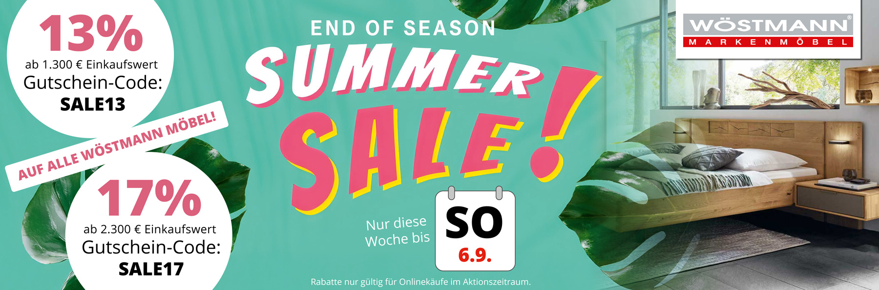 WÖSTMANN Summer Sale – jetzt schnell bis 6.9. sparen! 13% Rabatt ab 1.300€ Einkaufswert mit Gutschein-Code SALE13. 17% Rabatt ab 2.300€ Einkaufswert mit Gutschein-Code SALE17.